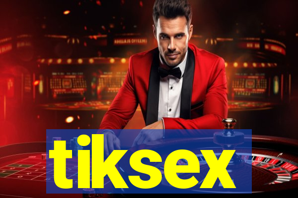 tiksex