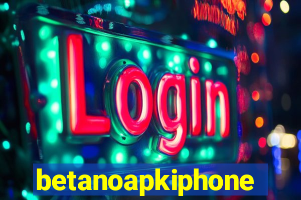 betanoapkiphone