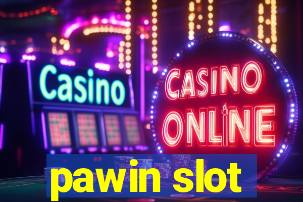 pawin slot