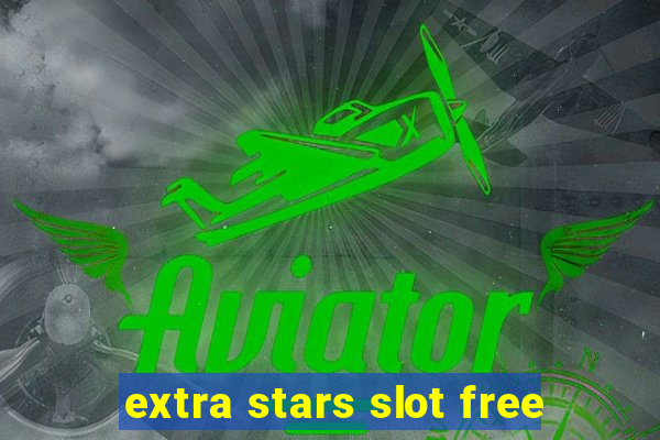 extra stars slot free