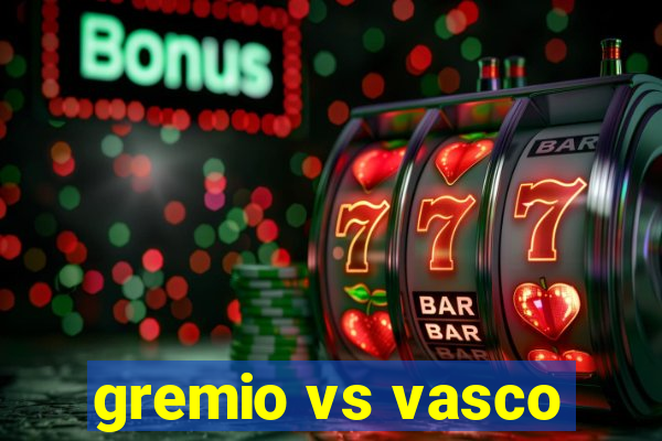 gremio vs vasco