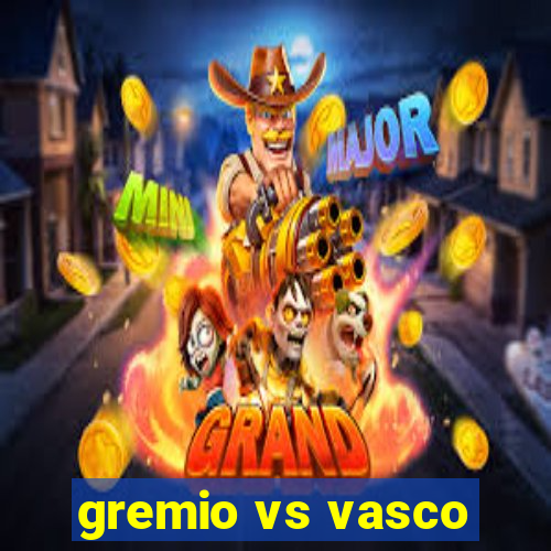 gremio vs vasco