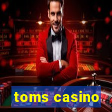 toms casino