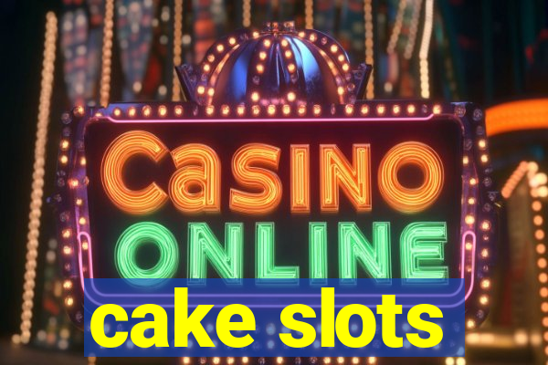 cake slots