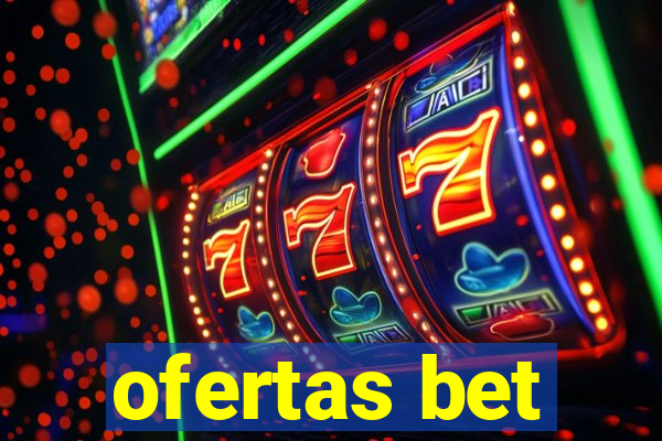 ofertas bet