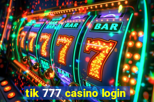 tik 777 casino login