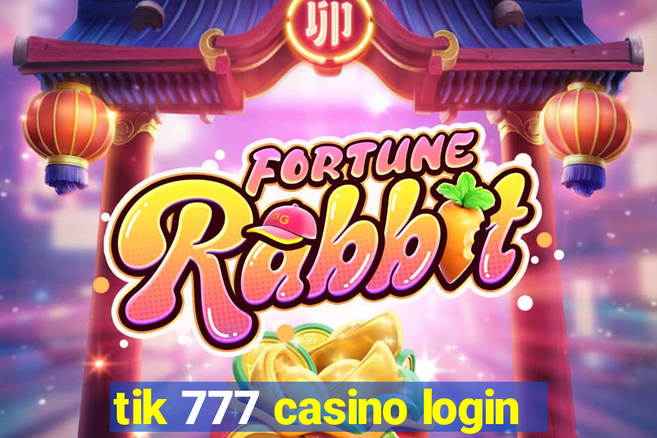 tik 777 casino login