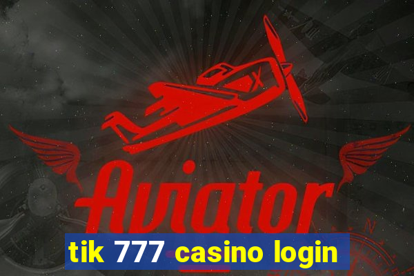 tik 777 casino login