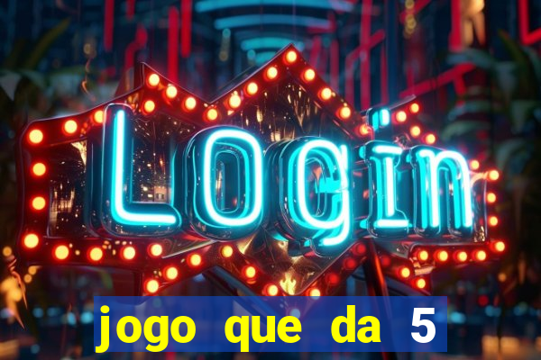 jogo que da 5 rodadas gratis