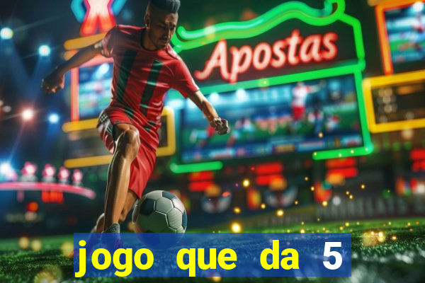 jogo que da 5 rodadas gratis