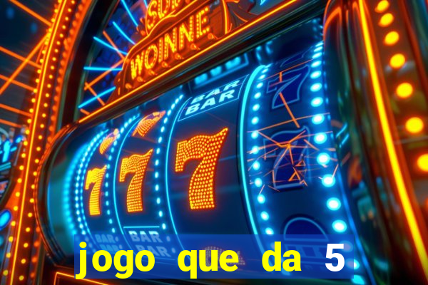 jogo que da 5 rodadas gratis