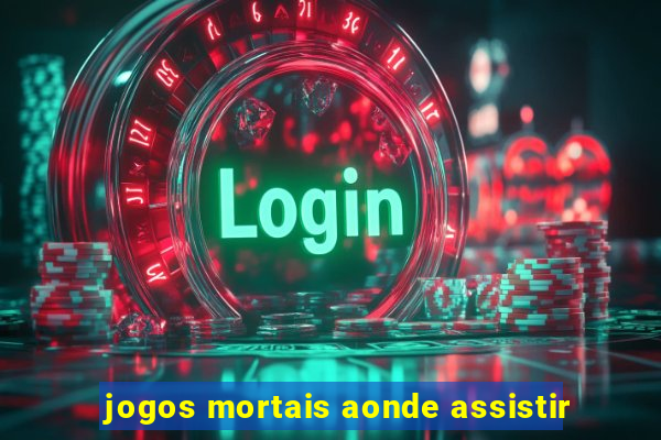 jogos mortais aonde assistir