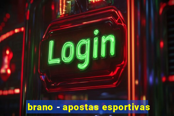 brano - apostas esportivas