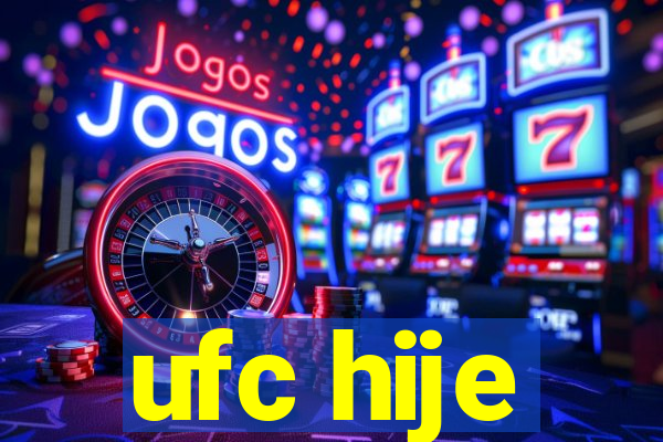 ufc hije