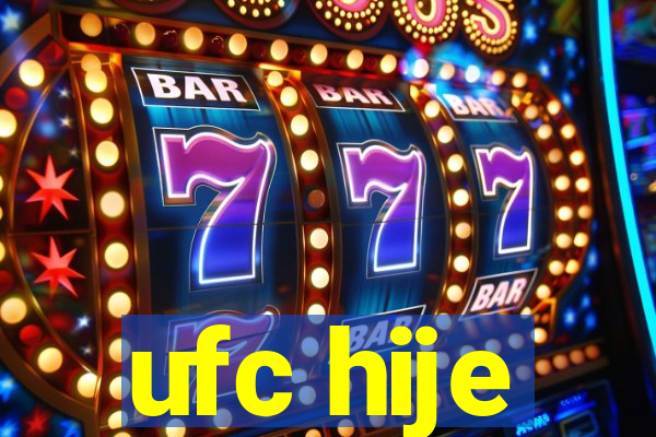 ufc hije