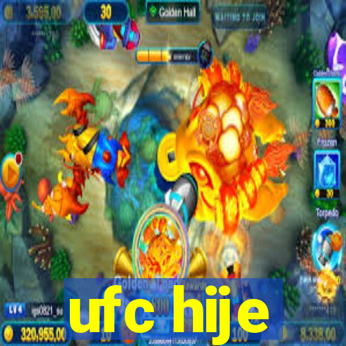 ufc hije