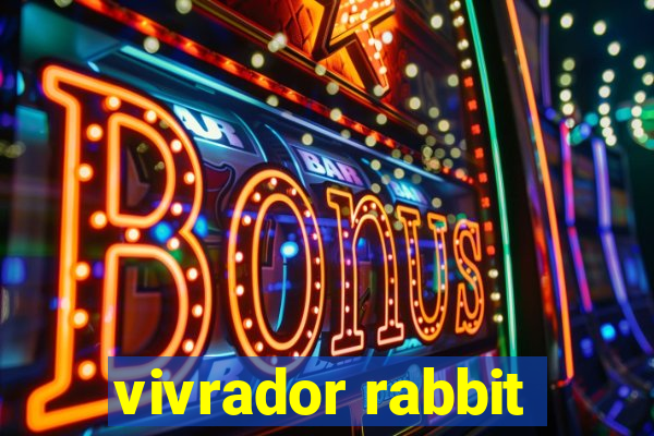 vivrador rabbit