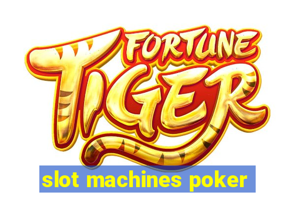 slot machines poker