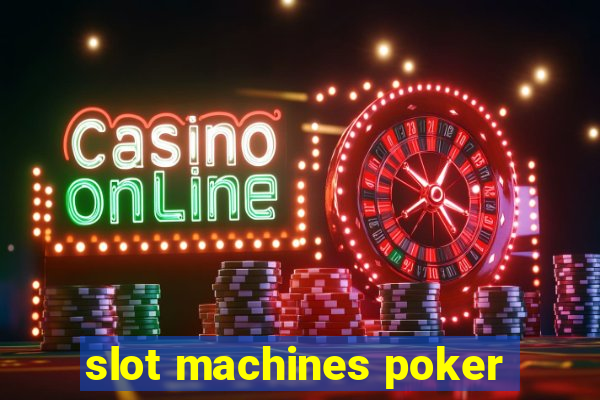 slot machines poker