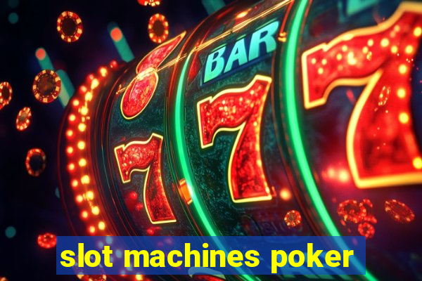 slot machines poker