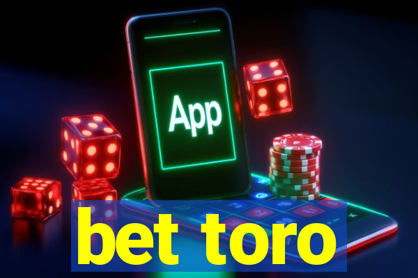 bet toro