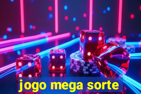 jogo mega sorte