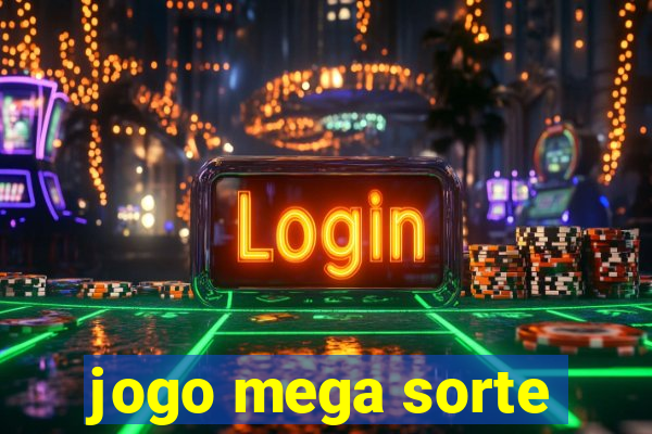 jogo mega sorte