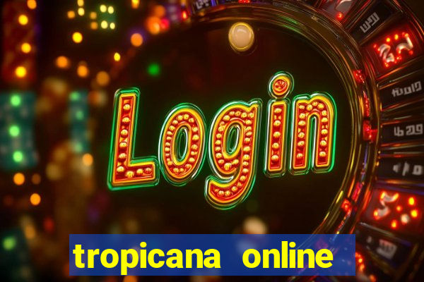 tropicana online casino nj