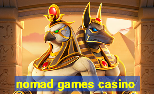 nomad games casino