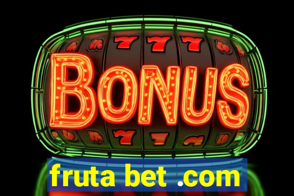 fruta bet .com