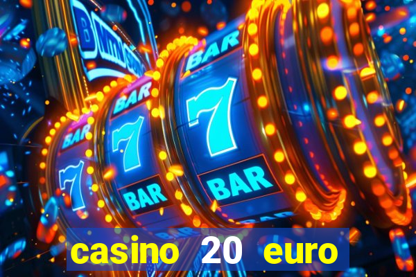 casino 20 euro bonus ohne einzahlung