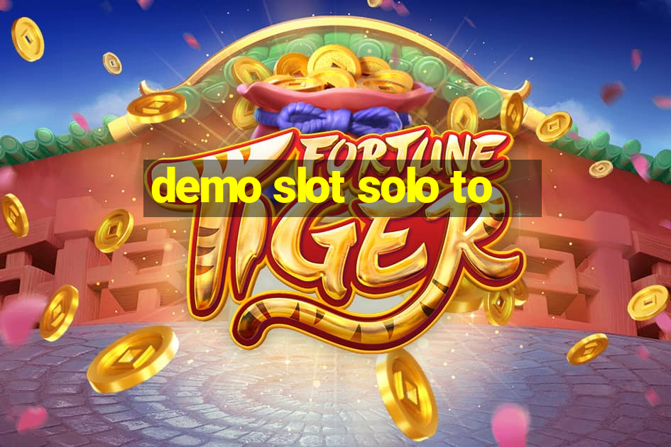 demo slot solo to