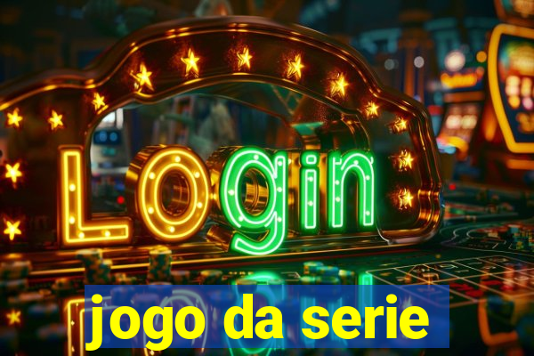 jogo da serie