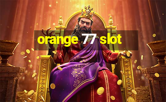 orange 77 slot