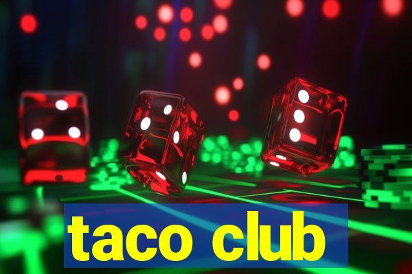 taco club