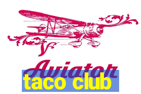 taco club