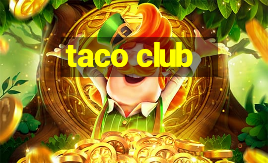 taco club