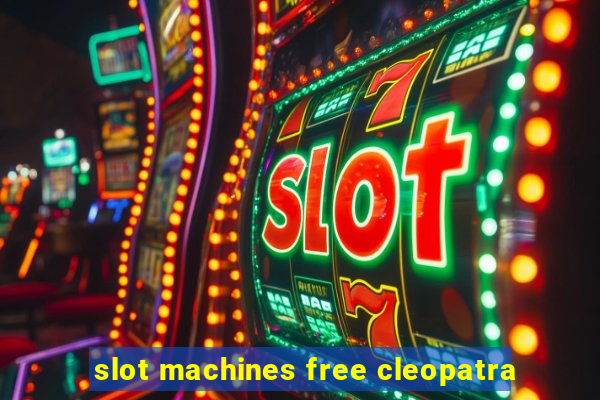 slot machines free cleopatra