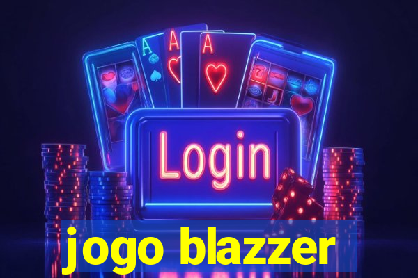 jogo blazzer