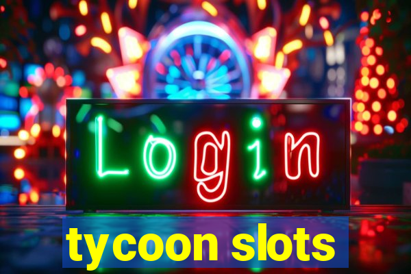 tycoon slots