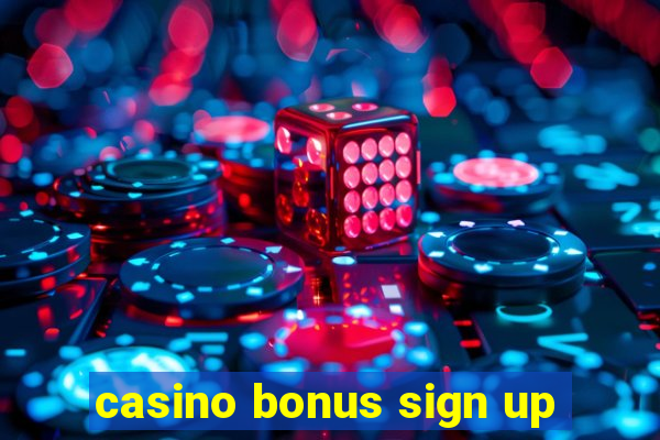 casino bonus sign up