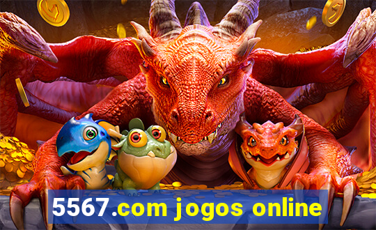 5567.com jogos online