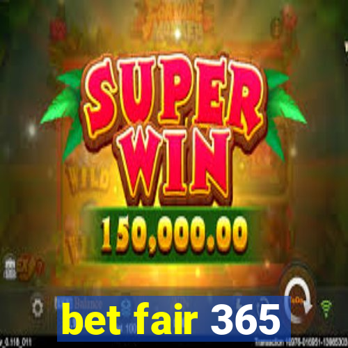 bet fair 365