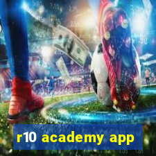 r10 academy app