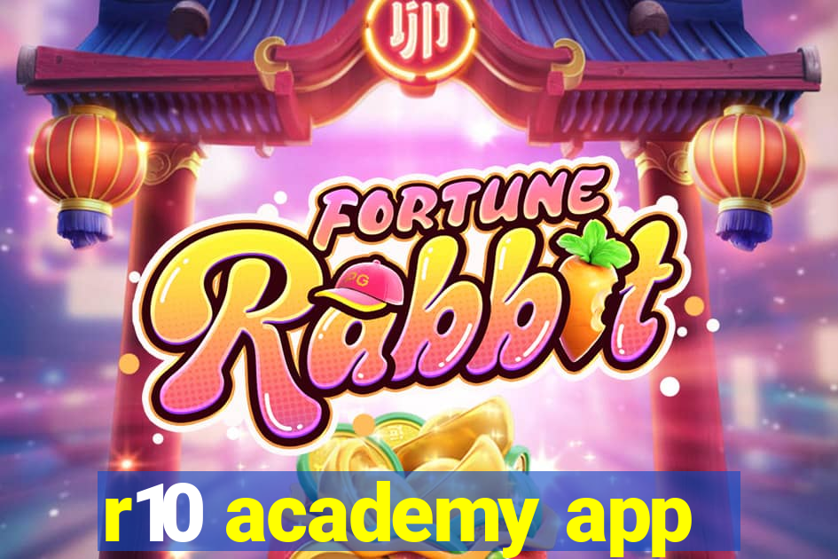 r10 academy app