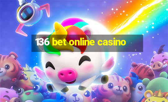 136 bet online casino