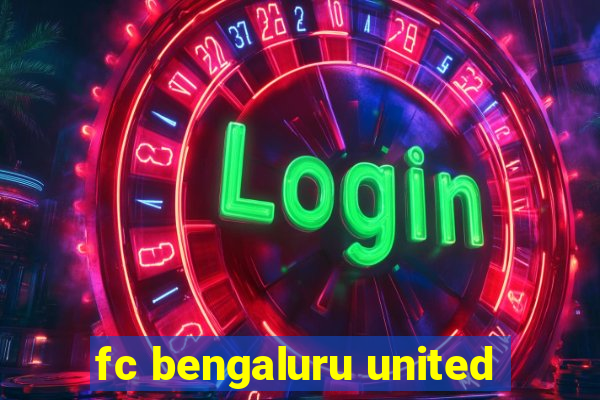 fc bengaluru united