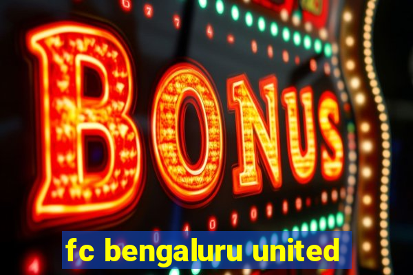 fc bengaluru united