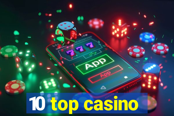 10 top casino