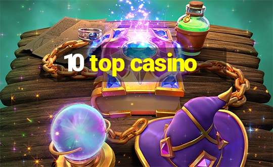 10 top casino